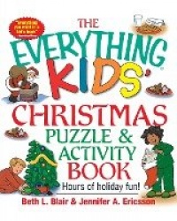 The Everything Kids'Christmas Puzzle and Activity Book: Mazes, Activities, and Puzzles for Hours of Holiday Fun