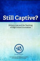 Still Captive? - History, Law and the Teaching of High School Journalism