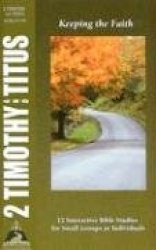 2 Timothy and Titus: Keeping the Faith