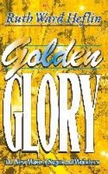 Golden Glory - The New Wave of Signs and Wonders
