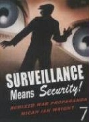 Surveillance Means Security - Remixed War Propaganda