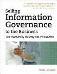 Selling Information Governance to the Business - Best Practices by Industry and Job Function