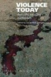 Violence Today - Actually Existing Barbarism?