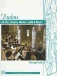Psalms of the Notre Dame Folk Choir Songbook