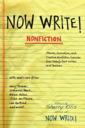 Now Write! Nonfiction - Memoir, Journalism, and Creative Nonfiction Exercises from Today's Best Writers and Teachers