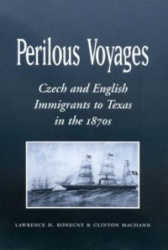 Perilous Voyages - Czech and English Immigrants to Texas in the 1870s