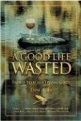 Good Life Wasted