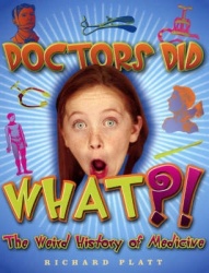 Doctors Did What?! The Weird History of Medicine