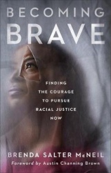 Becoming Brave - Finding the Courage to Pursue Racial Justice Now