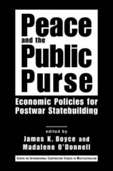 Peace and the Public Purse - Economic Policies for Postwar Statebuilding