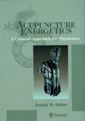 Acupuncture Energetics: A Clinical Approach for Physicians