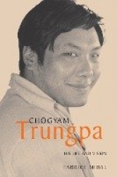 Chogyam Trungpa - His Life and Vision