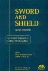 Sword and Shield: A Practical Approach to Section 1983 Litigation
