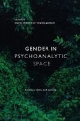Gender in Psychoanalytic Space - Between clinic and culture