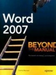 Word 2007 : Beyond the Manual