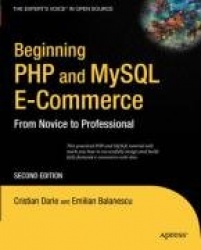 Beginning PHP and MySQL E-Commerce : From Novice to Professional