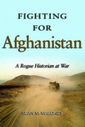 Fighting for Afghanistan - A Rogue Historian at War
