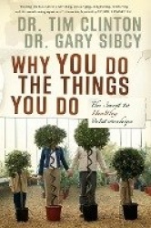 Why You Do the Things You Do - The Secret to Healthy Relationships