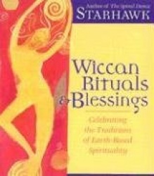 Wiccan Rituals and Blessings