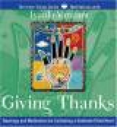 Giving Thanks: Teachings and Meditations for Cultivating a Gratitude-Filled Heart