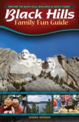 Black Hills Family Fun Guide: Explore the Black Hills, Badlands&Devils Tower