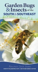 Garden Bugs & Insects of the South & Southeast - Identify Pollinators, Pests, and Other Garden Visitors