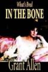 What's Bred in the Bone by Grant Allen, Fiction