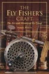 The Fly-Fisher's Craft: The Art and History