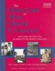 The Directory of Mail Order Catalogs: Includes Separate Section on Business to Business Catalogs