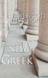 Introduction to the New Testament in the Original Greek - With Notes on Selected Readings