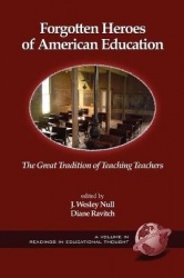 Forgotten Heroes of American Education - The Great Tradition of Teaching Teachers