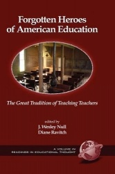 Forgotten Heroes of American Education - The Great Tradition of Teaching Teachers