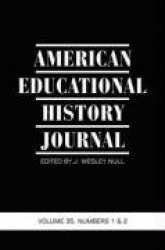 American Educational History Journal Vol 35 Issue 1 & 2