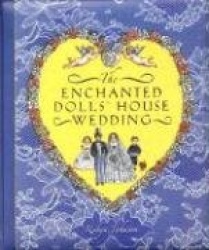 The Enchanted Dolls'House Wedding