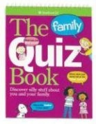 The Family Quiz Book: Discover Silly Stuff about You and Your Family