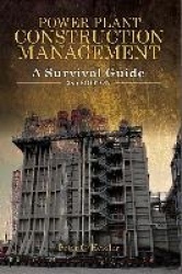 Power Plant Construction Management - A Survival Guide