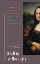Stealing the Mona Lisa - What Art Stops Us From Seeing