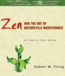 Zen and the Art of Motorcycle Maintenance