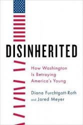 Disinherited - How Washington Is Betraying America's Young