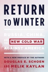 Return to Winter - Russia, China, and the New Cold War Against America
