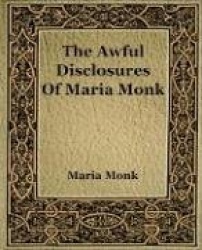 The Awful Disclosures of Maria Monk (1851)
