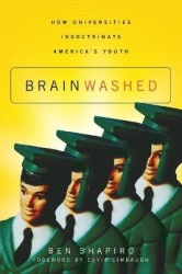 Brainwashed - How Universities Indoctrinate America's Youth