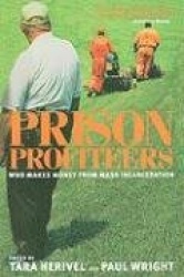 Prison Profiteers - Who Makes Money from Mass Incarceration