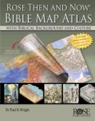 Rose 'Then and Now' Bible Map Atlas