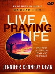 Live a Praying Life DVD Leader Kit - Open Your Life to God's Power and Provision; 10th Anniversary Edition