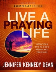 Live a Praying Life - Open Your Life to God's Power and Provision