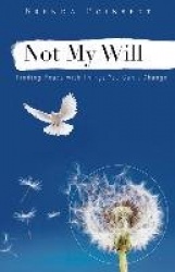 Not My Will - Finding Peace with Things You Can't Change