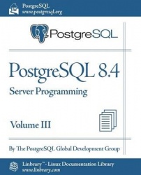 PostgreSQL 8.4 Official Documentation - Volume III. Server Programming