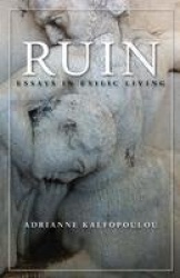 Ruin - Essays in Exilic Living