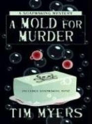 A Mold for Murder: A Soapmaking Mystery
